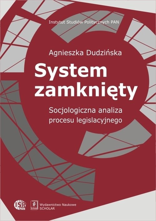 okładka System zamknięty Socjologiczna analiza procesu legislacyjnego książka | Agnieszka Dudzińska
