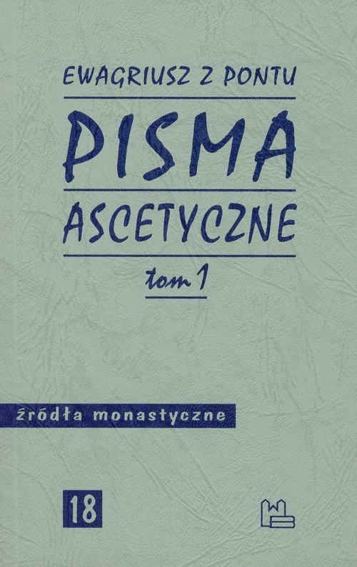okładka Pisma ascetyczne Tom 1 książka | Ewagriusz z Pontu