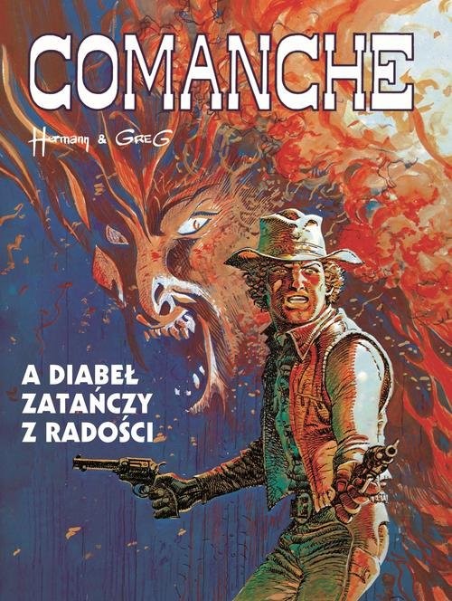 okładka Comanche 9 A diabeł zatańczy z radości książka | Hermann Huppen, Greg