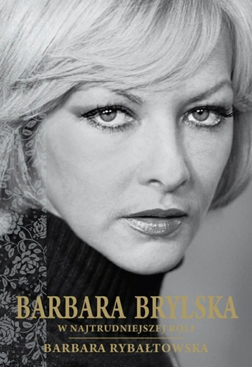 okładka Barbara Brylska w najtrudniejszej roli książka | Barbara Rybałtowska