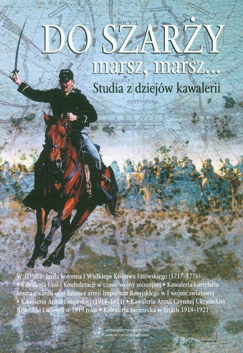 okładka Do szarży marsz, marsz Studia z dziejów kawalerii t.1 książka