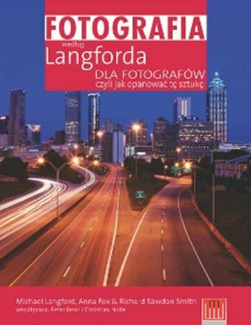 okładka Fotografia według Langforda dla fotografów czyli jak opanować tę sztukę książka | Michael Langford, Anna Fox, Smith Richard Sawdon