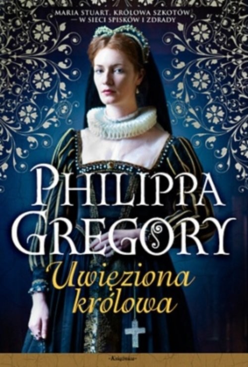 okładka Uwięziona królowa książka | Philippa Gregory