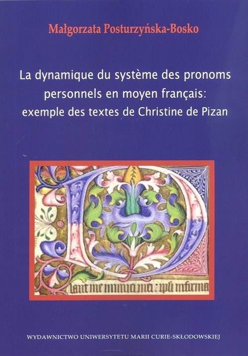 okładka La dynamique du systeme des pronoms personnels en moyen francais example des textes de Christine de Pizan książka | Posturzyńska-Bosko Małgorzata