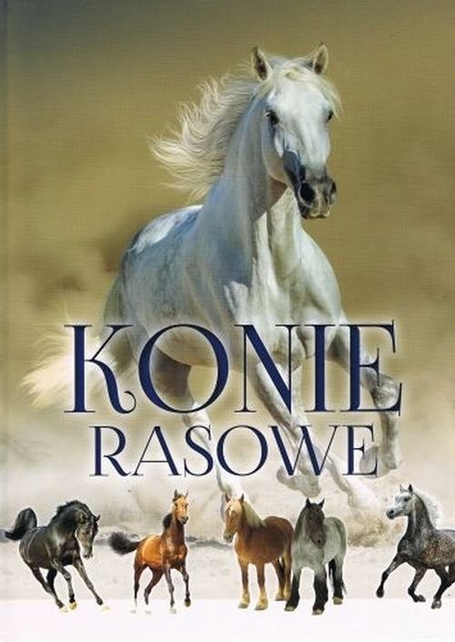 okładka Konie rasowe książka | Patrycja Zarawska