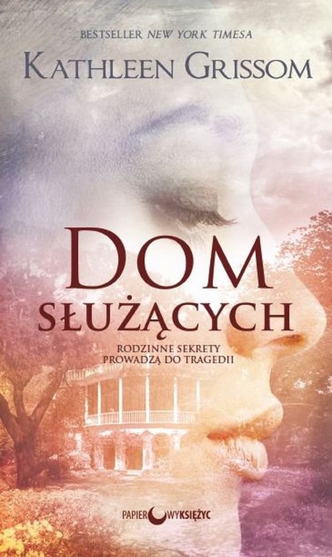 okładka Dom służących książka | Grissom Kathleen