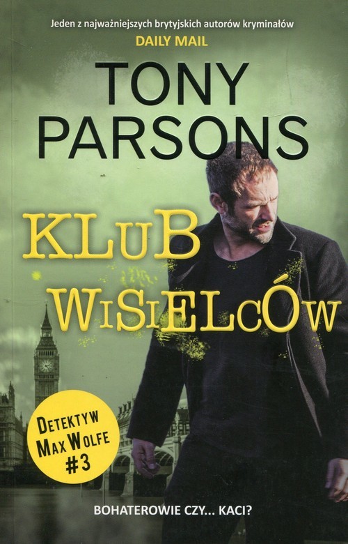 okładka Detektyw Max Wolfe Tom 3 Klub wisielców książka | Tony Parsons