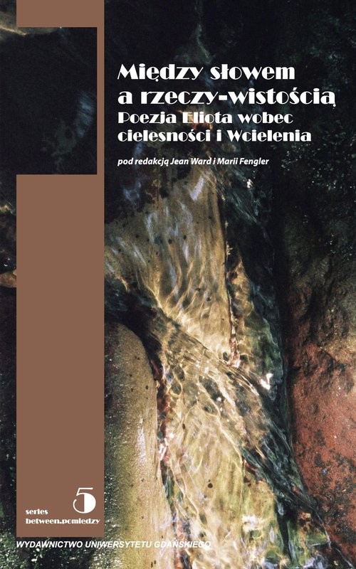 okładka Między słowem i rzeczywistością Poezja Elliota wobec cielesności i Wcielenia książka