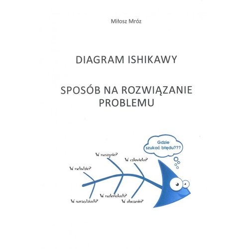 okładka Diagram Ishikawy Sposób na rozwiązanie problemu książka | Mróz Miłosz