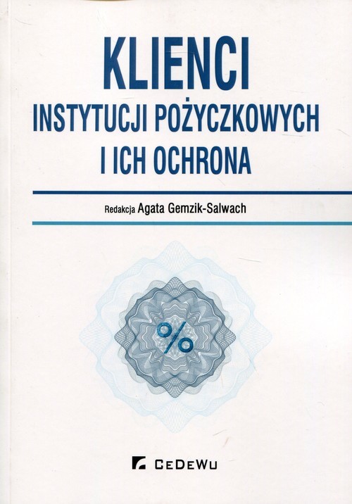 okładka Klienci instytucji pożyczkowych i ich ochrona książka