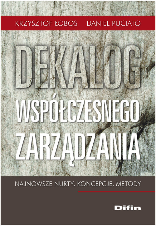 okładka Dekalog współczesnego zarządzania Najnowsze nurty, koncepcje, metody książka | Krzysztof Łobos, Puciato Daniel