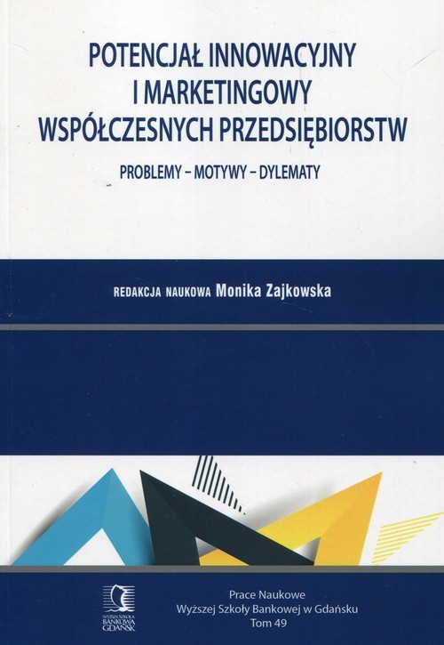 okładka Potencjał innowacyjny i marketingowy współczesnych przedsiębiorstw Problemy - motywy - dylematy książka