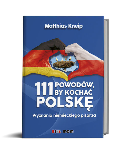 okładka 111 powodów by kochać Polskę Wyznania niemieckiego pisarza książka | Kneip Matthias