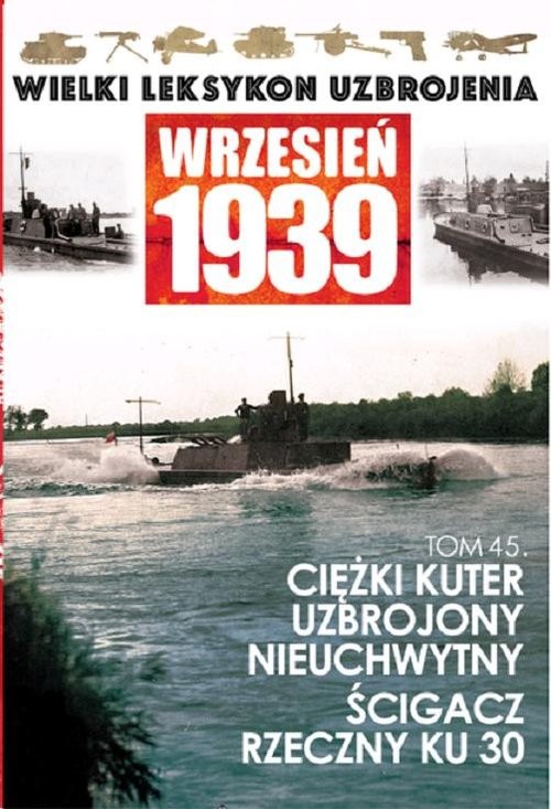 okładka Ciężki kuter uzbrojony nieuchwytny Ścigacz rzeczny KU 30 książka