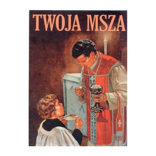 okładka Twoja Msza książka | Praca Zbiorowa