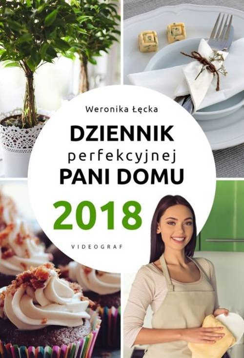 okładka Dziennik Perfekcyjnej Pani Domu 2018 książka | Weronika Łęcka