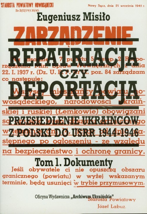 okładka Repatriacja czy deportacja Tom 1 Dokumenty Przesiedlenie Ukraińców z Polski do USSR 1944-1946 książka | Eugeniusz Misiło