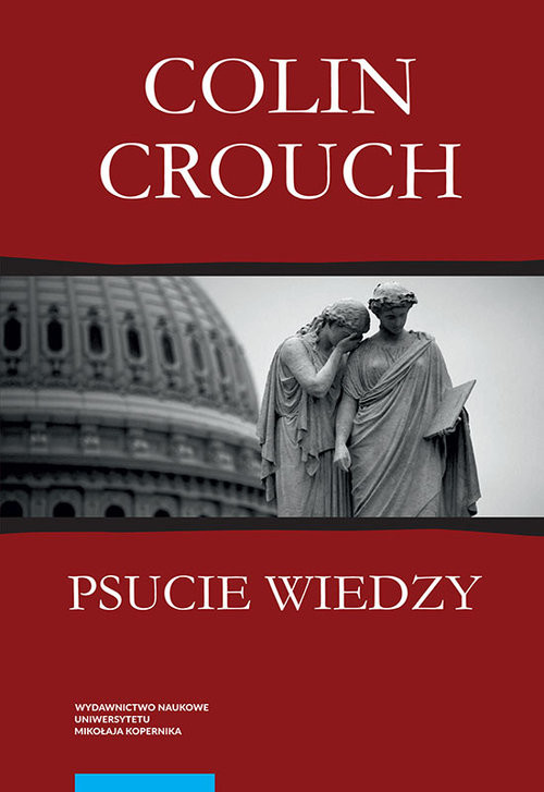 okładka Psucie wiedzy książka | Colin Crouch