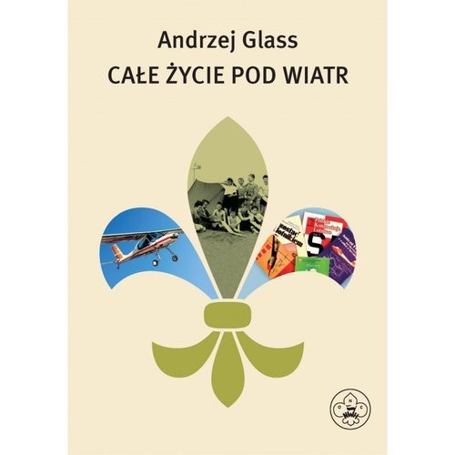 okładka Całe życie pod wiatr książka | Andrzej Glass