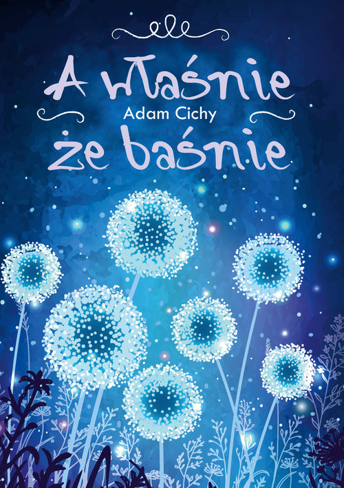 okładka A właśnie że baśnie książka | Adam Cichy