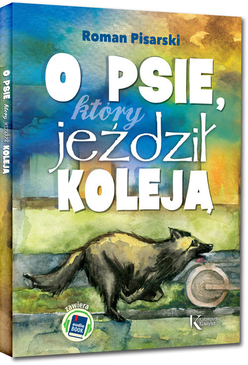 okładka O psie który jeździł koleją + audiobook książka | Pisarski Roman
