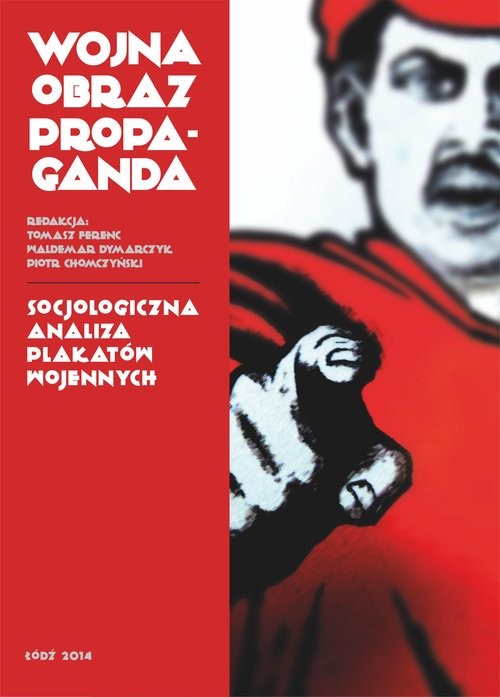 okładka Wojna, obraz, propaganda Socjologiczna analiza plakatów wojennych książka