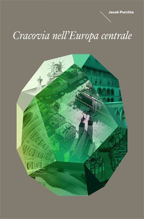 okładka Kraków w Europie Środka wersja włoska książka | Purchla Jacek