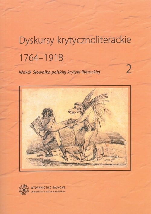 okładka Dyskursy krytycznoliterackie 1764-1918 Wokół "Słownika polskiej krytyki literackiej", t. 2 książka