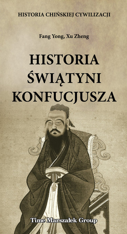 okładka Historia chińskiej cywilizacji Historia świątyni Konfucjusza książka | Fang Yong, Xu Zheng
