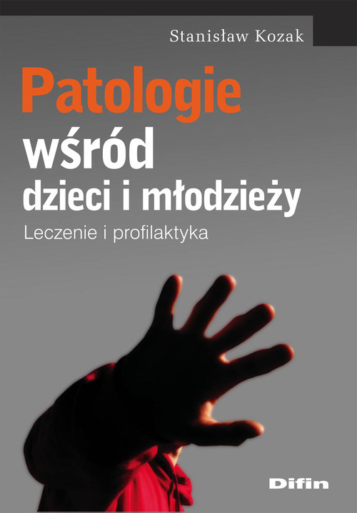 okładka Patologie wśród dzieci i młodzieży Leczenie i profilaktyka książka | Stanisław Kozak