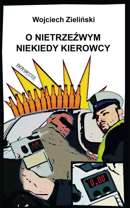 okładka O nietrzeźwym niekiedy kierowcy książka | Wojciech Zieliński