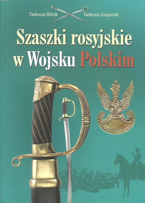 okładka Szaszki rosyjskie w Wojsku Polskim książka | Tadeusz Bilnik, Tadeusz Gaponik