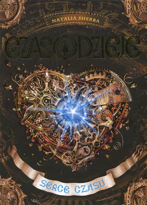 okładka Czasodzieje Serce czasu książka | Natalia Sherba