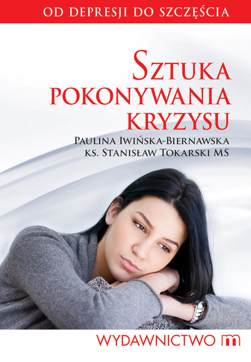 okładka Sztuka pokonywania kryzysu książka | Paulina Iwińska-Biernawska, Stanisław Tokarski
