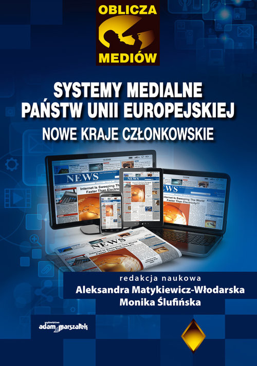 okładka Systemy medialne państw Unii Europejskiej Nowe kraje członkowskie książka