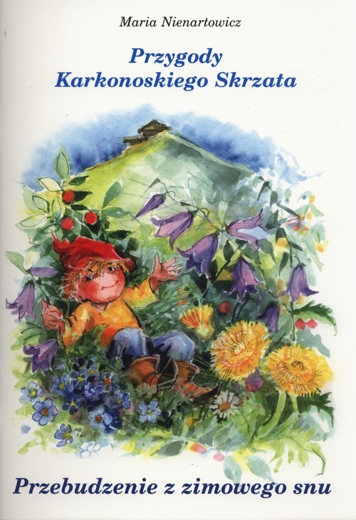 okładka Przygody Karkonoskiego skrzata Przebudzenie z zimowego snu książka | Nienartowicz Maria
