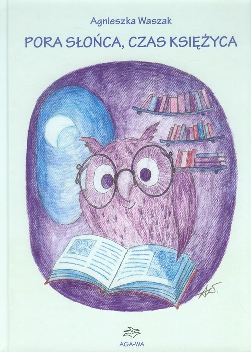 okładka Pora słońca, czas księżyca książka | Agnieszka Waszak