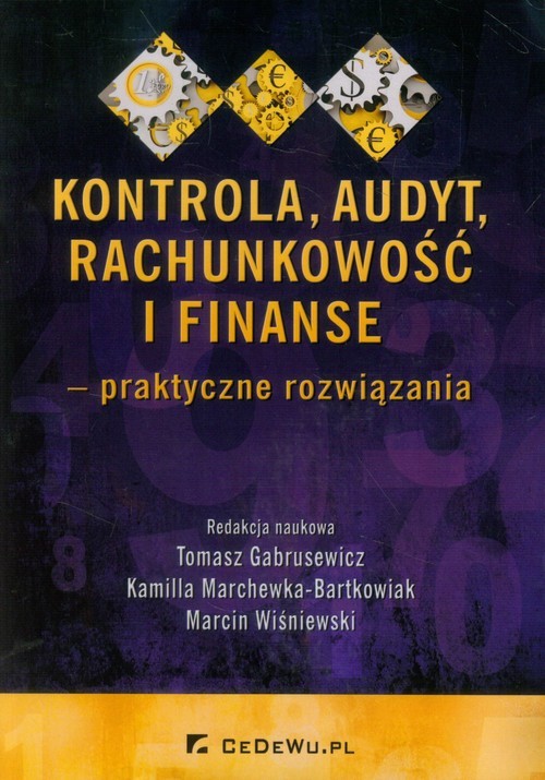 okładka Kontrola, audyt, rachunkowość i finanse praktyczne rozwiązania książka