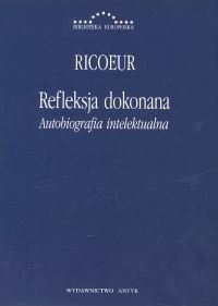 okładka Refleksja dokonana Autobiografia intelektualna książka | Paul Ricoeur