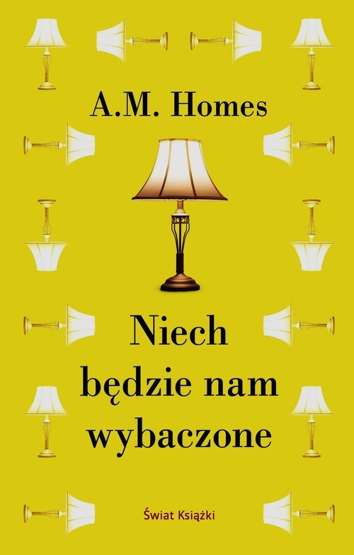 okładka Niech będzie nam wybaczone książka | A.M. Homes