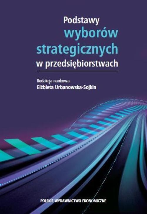 okładka Podstawy wyborów strategicznych w przedsiębiorstwach książka