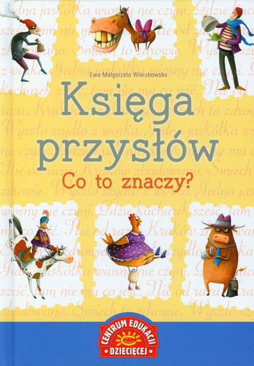 okładka Księga przysłów Co to znaczy książka | Ewa Małgorzata Wierzbowska