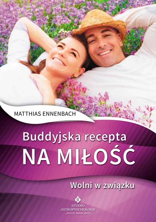 okładka Buddyjska recepta na miłość Wolni w związku książka | Ennenbach Matthias