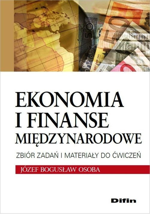 okładka Ekonomia i finanse międzynarodowe Zbiór zadań i materiały do ćwiczeń książka | Józef Bogusław Osoba