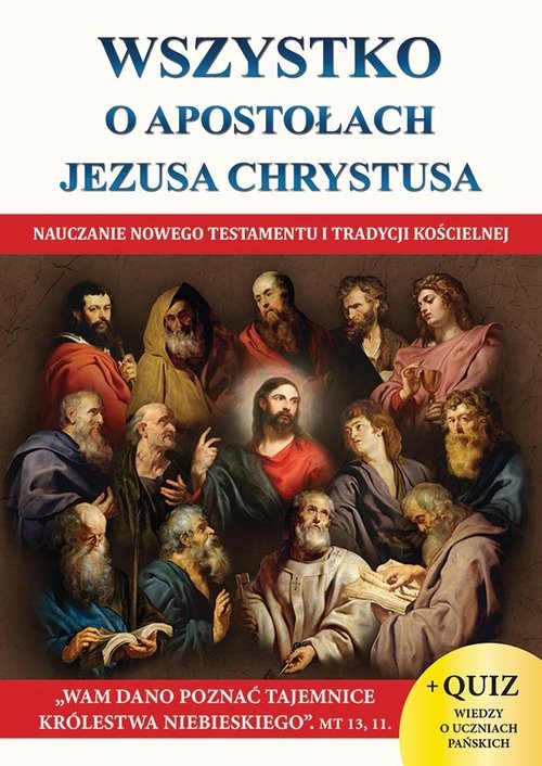 okładka Wszystko o Apostołach Jezusa Chrystusa Nauczanie Nowego Testamentu i tradycji kościelnej książka | Molka Jacek