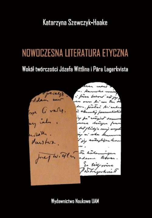 okładka Nowoczesna literatura etyczna Wokół twórczości Józefa Wittlina i Pära Lagerkvista książka | Szewczyk-Haake Katarzyna