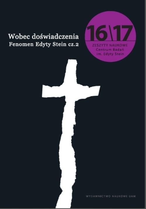 okładka Wobec doświadczenia/Fenomen Edyty Stein. Zeszyty Naukowe Centrum Badań im. Edyty Stein nr 16-17 książka | Anna GrzGrzywacz Małgorzata, Piotr Jakubowski, Rafał (red.) Koschany
