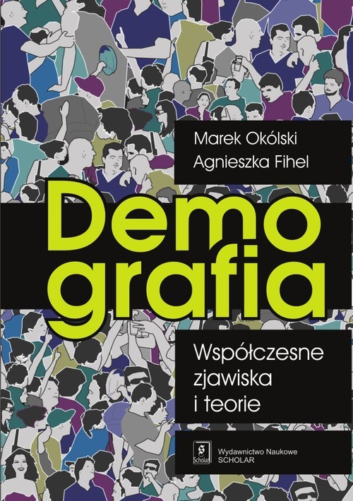 okładka Demografia Współczesne zjawiska i teorie książka | Marek Okólski, Agnieszka Fihel