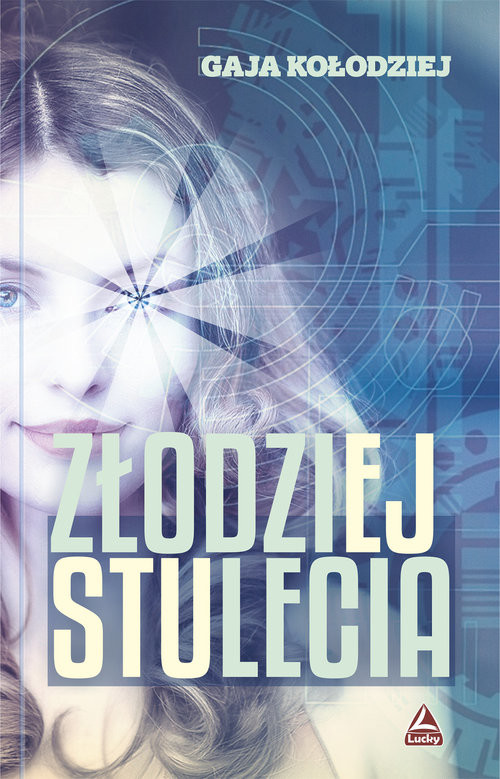 okładka Złodziej stulecia książka | Gaja Kołodziej