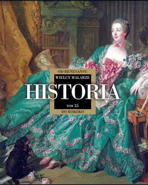 okładka Wielcy Malarze 35 Historia od renesansu do rokoko książka | Opracowania Zbiorowe